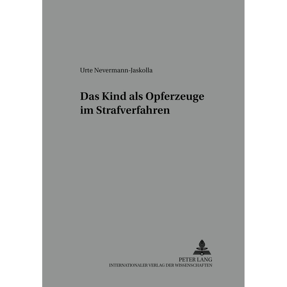 Das Kind als Opferzeuge im Strafverfahren, Fachbücher von Urte Nevermann-Jaskolla