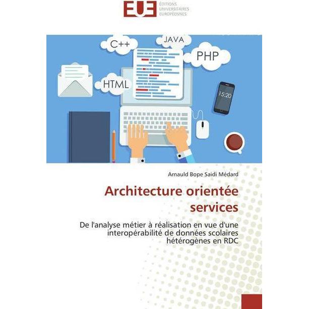 Architecture orientée services, Fachbücher von Arnauld Bope Saidi Médard