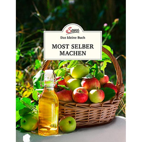 Das kleine Buch: Most selber machen, Ratgeber von Sebastian Unterberger