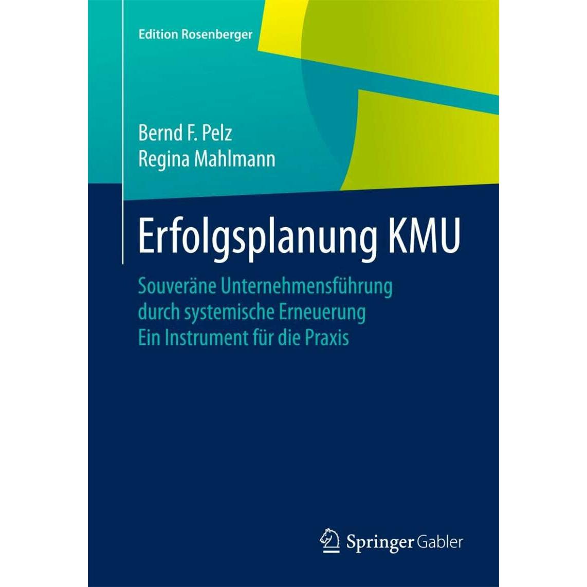 Erfolgsplanung KMU, Fachbücher von Bernd F. Pelz, Regina Mahlmann