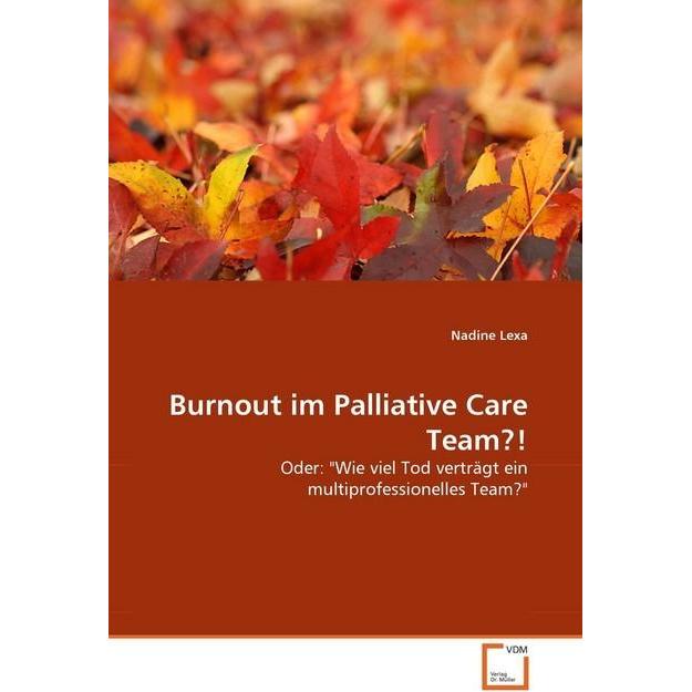 Burnout im Palliative Care Team?!, Fachbücher von Nadine Lexa