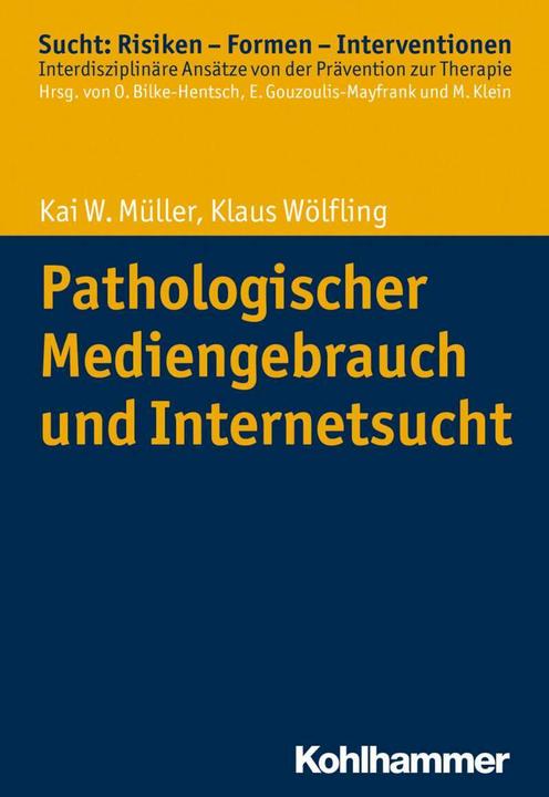 Produktbild Pathologischer Mediengebrauch und Internetsucht (Deutsch, Kai W. Müller, Klaus Wölfling, 2017)