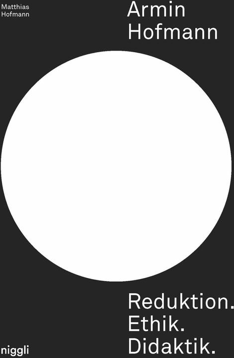 Actual product image Armin Hofmann. Reduktion. Ethik. Didaktik (German, Matthias Hofmann, 2024)