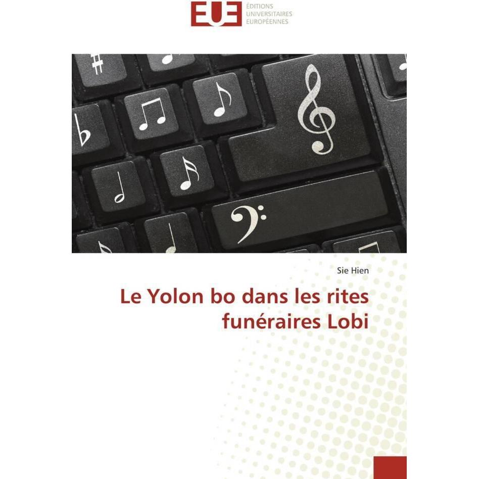 Le Yolon bo dans les rites funéraires Lobi, Fachbücher von Sie Hien
