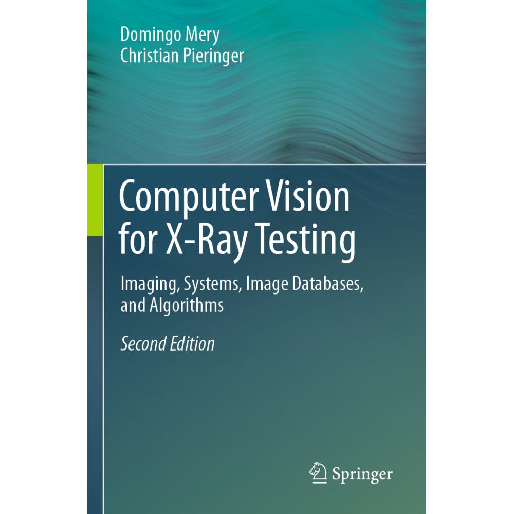 Computer Vision for X-Ray Testing, Fachbücher von Domingo Mery, Christian Pieringer