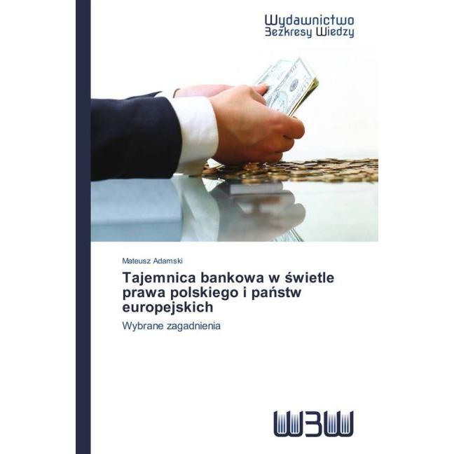 Tajemnica bankowa w wietle prawa polskiego i pa stw europejskich, Fachbücher