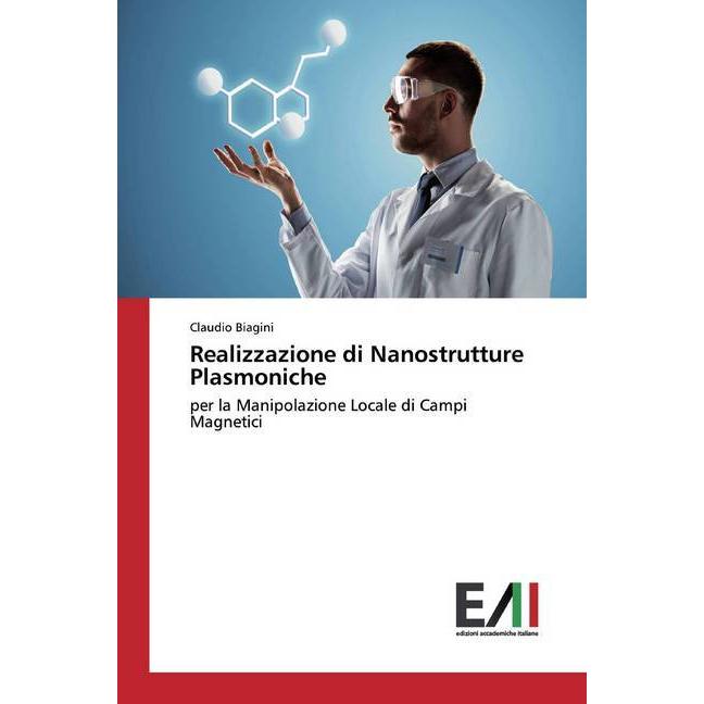 Realizzazione di Nanostrutture Plasmoniche, Fachbücher von Claudio Biagini