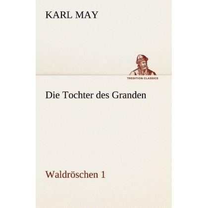 Die Tochter des Granden, Belletristik von Karl May