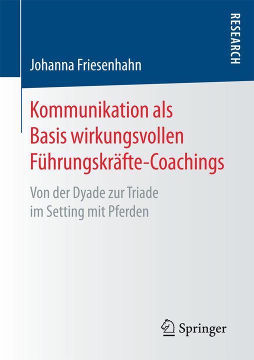 Produktbild Kommunikation als Basis wirkungsvollen Führungskräfte-Coachings (Deutsch, Johanna Friesenhahn, 2016)