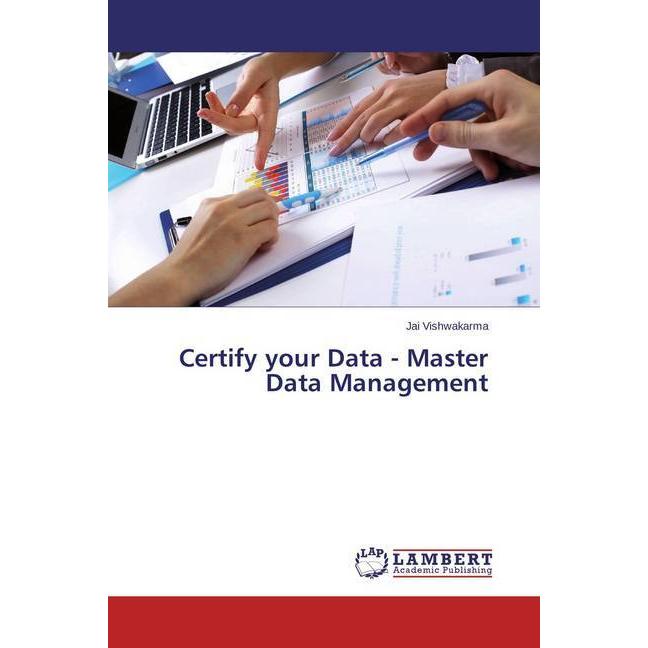 Certify your Data - Master Data Management, Fachbücher von Jai Vishwakarma