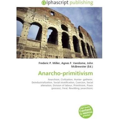 Anarcho-primitivism, Fachbücher von John McBrewster, Agnes F. Vandome, Frederic P. Miller