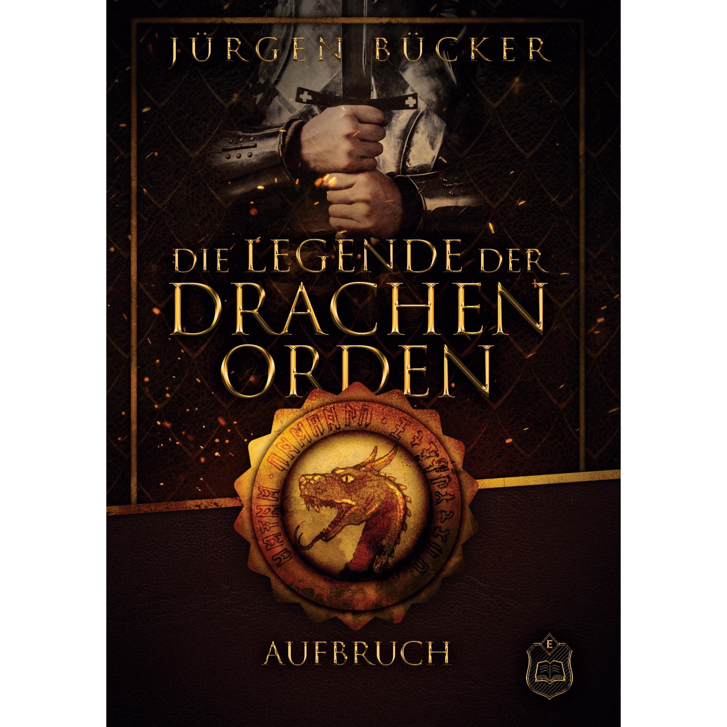 Die Legende der Drachenorden 01. Aufbruch, Belletristik von Jürgen Bücker