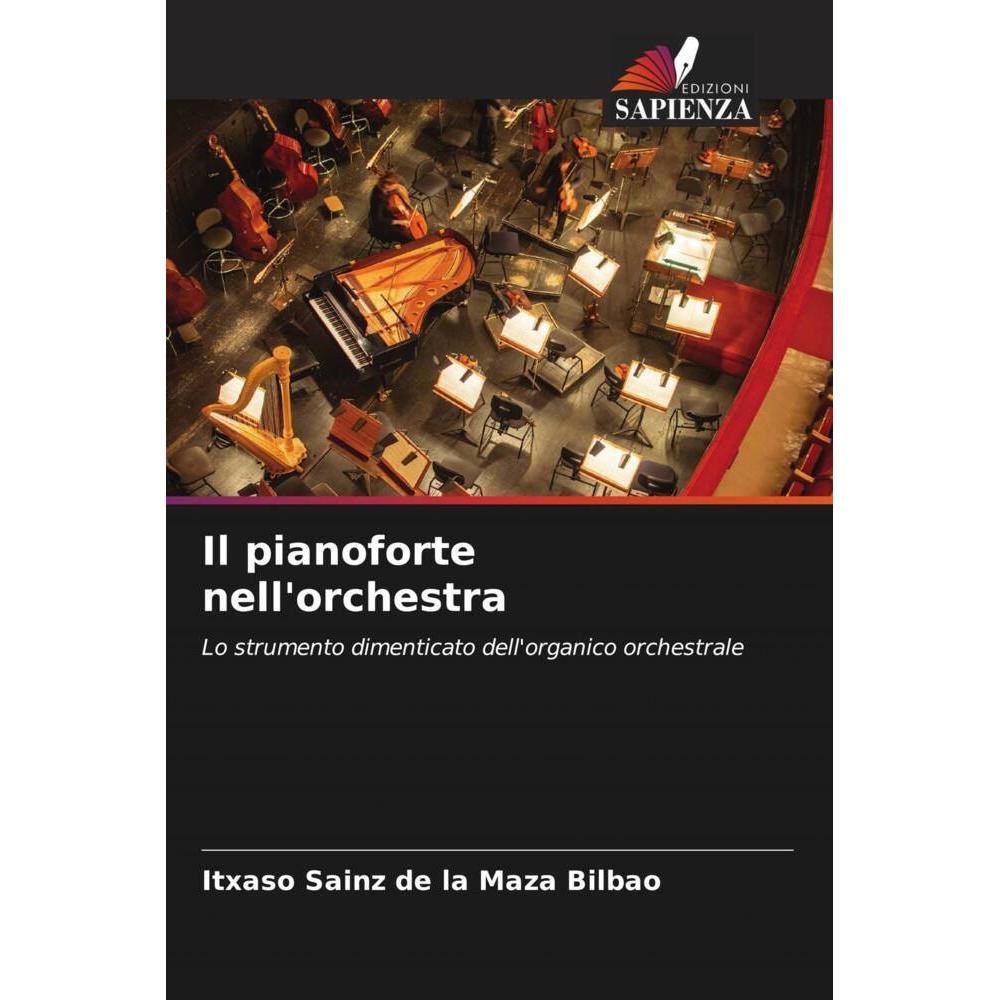 Il pianoforte nell'orchestra, Fachbücher von Itxaso Sainz de la Maza Bilbao