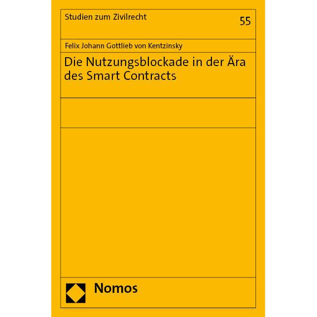 Thumbnail - Die Nutzungsblockade in der Ära des Smart Contracts, Fachbücher von Felix Johann Gottlieb von Kentzinsky