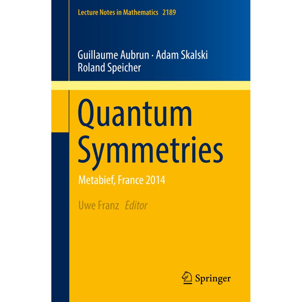 Quantum Symmetries, Fachbücher von Roland Speicher, Adam Skalski, Guillaume Aubrun