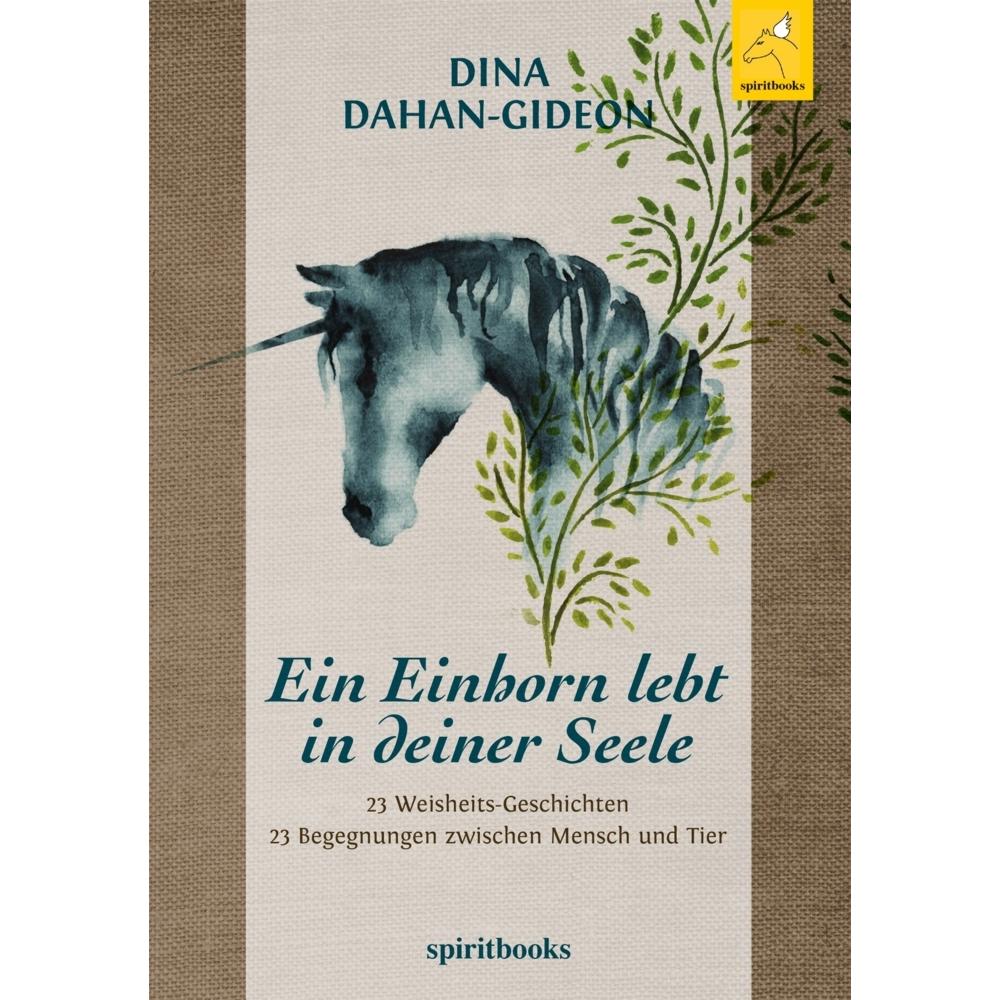 Ein Einhorn lebt in deiner Seele, Belletristik von Dina Dahan-Gideon