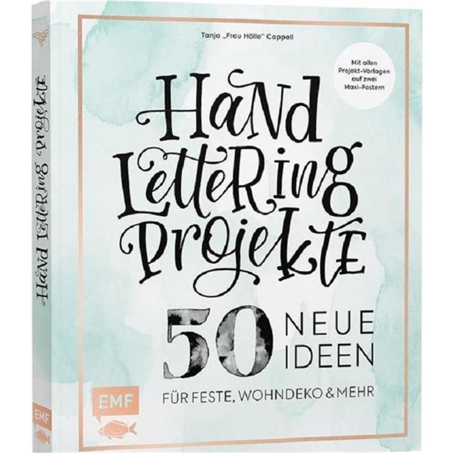 Handlettering Projekte – 50 neue Ideen für Feste, Wohndeko und mehr – Sonderausgabe, Ratgeber von Tanja Cappell