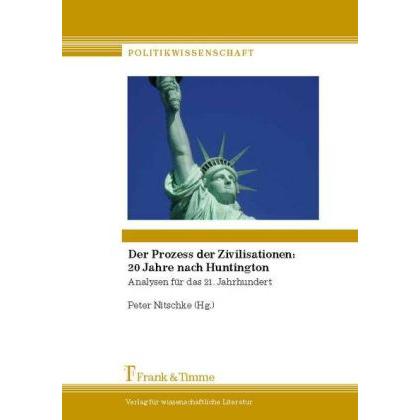 Der Prozess der Zivilisationen: 20 Jahre nach Huntington, Fachbücher von Peter Nitschke
