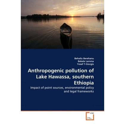 Anthropogenic pollution of Lake Hawassa, southern Ethiopia, Fachbücher von Yosef T-Giorgis, Behailu Berehanu, Bekele Lem...