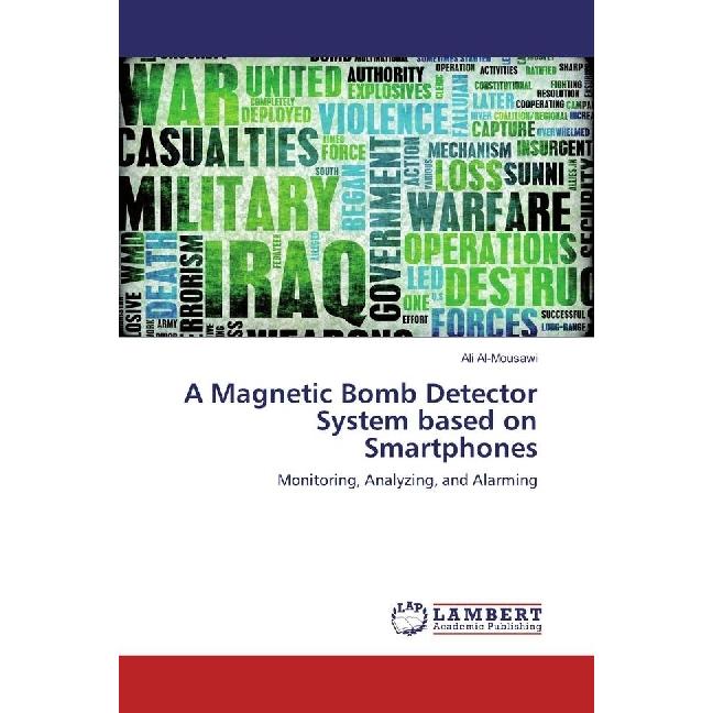 A Magnetic Bomb Detector System based on Smartphones, Fachbücher von Ali Al-Mousawi