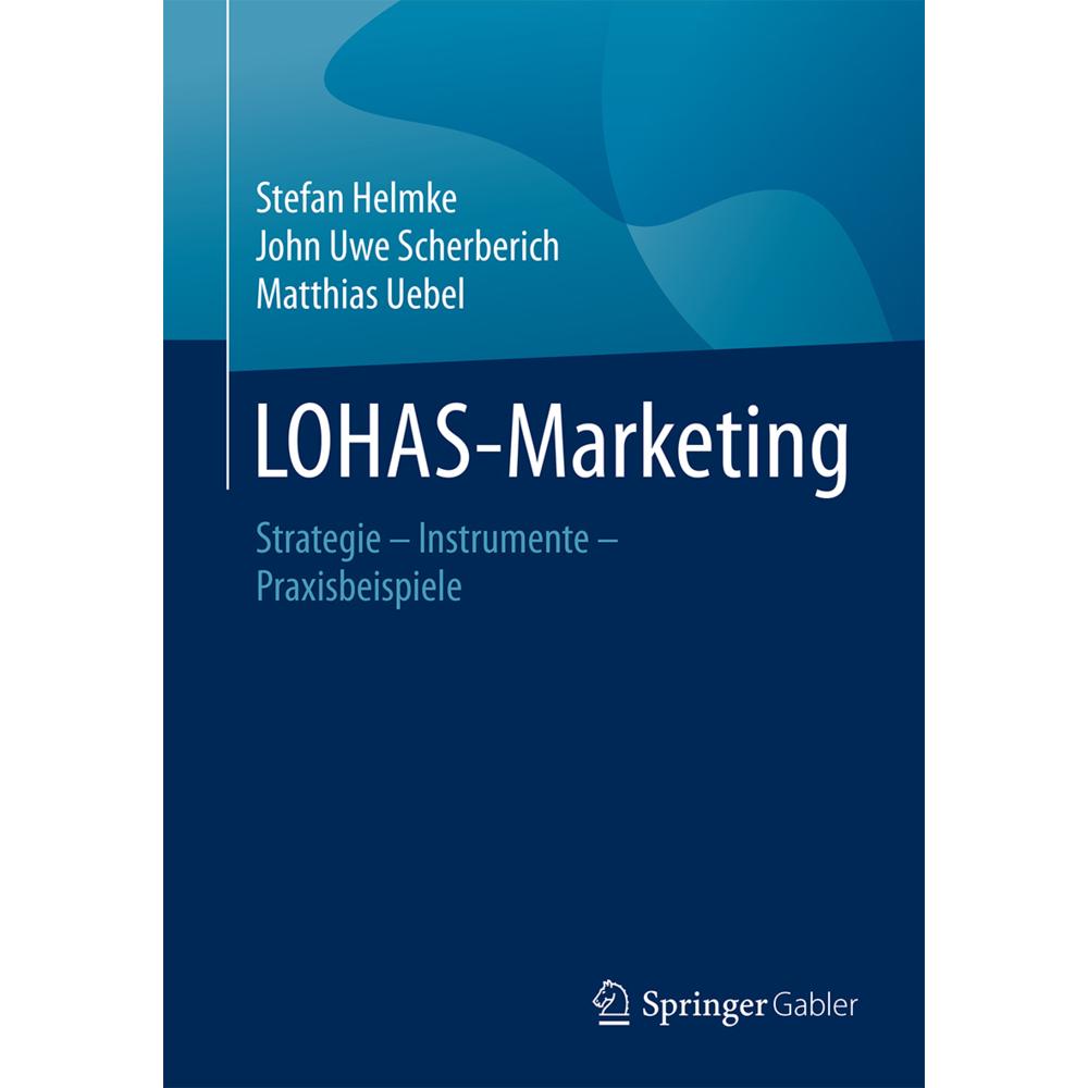 Thumbnail - LOHAS-Marketing, Fachbücher von Matthias Uebel, Stefan Helmke, John Uwe Scherberich