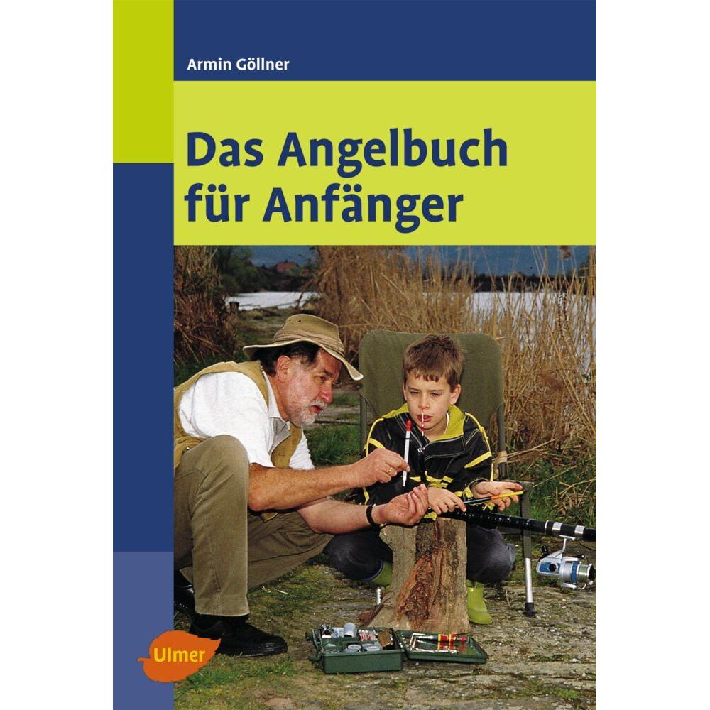 Das Angelbuch für Anfänger, Ratgeber von Armin Göllner