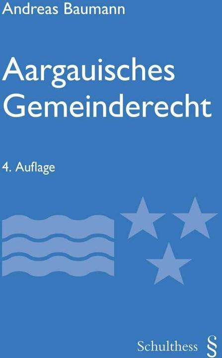 Produktbild Aargauisches Gemeinderecht (PrintPlu§) (Deutsch, Andreas Baumann, 2017)