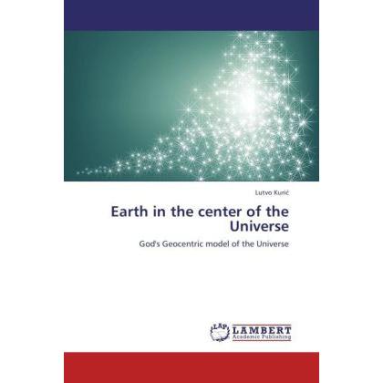 Earth in the center of the Universe, Fachbücher von Lutvo Kuric