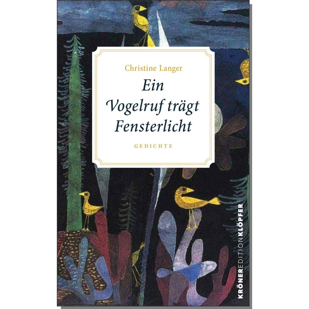 Ein Vogelruf trägt Fensterlicht, Belletristik von Christine Langer