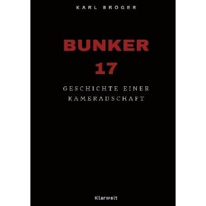 Bunker 17, Belletristik von Karl Bröger