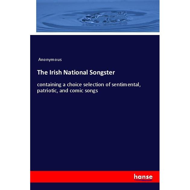 The Irish National Songster, Fachbücher von Anonymous