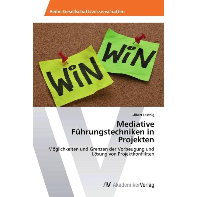 Mediative Führungstechniken in Projekten, Fachbücher von Gilbert Lassnig