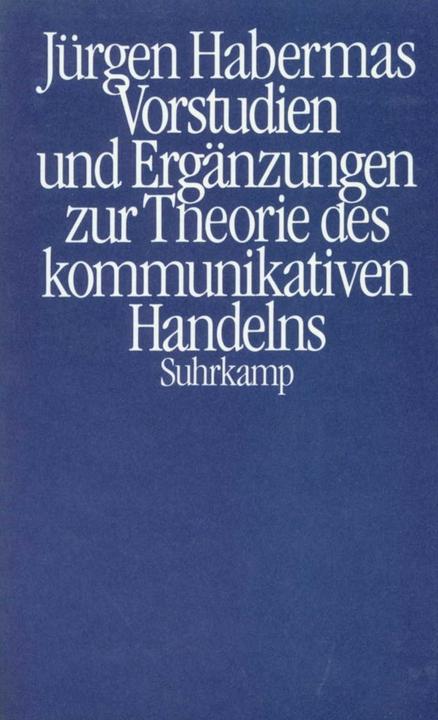 Produktbild Vorstudien und Ergänzungen zur Theorie des kommunikativen Handelns (Deutsch, Jürgen Habermas, 1989)
