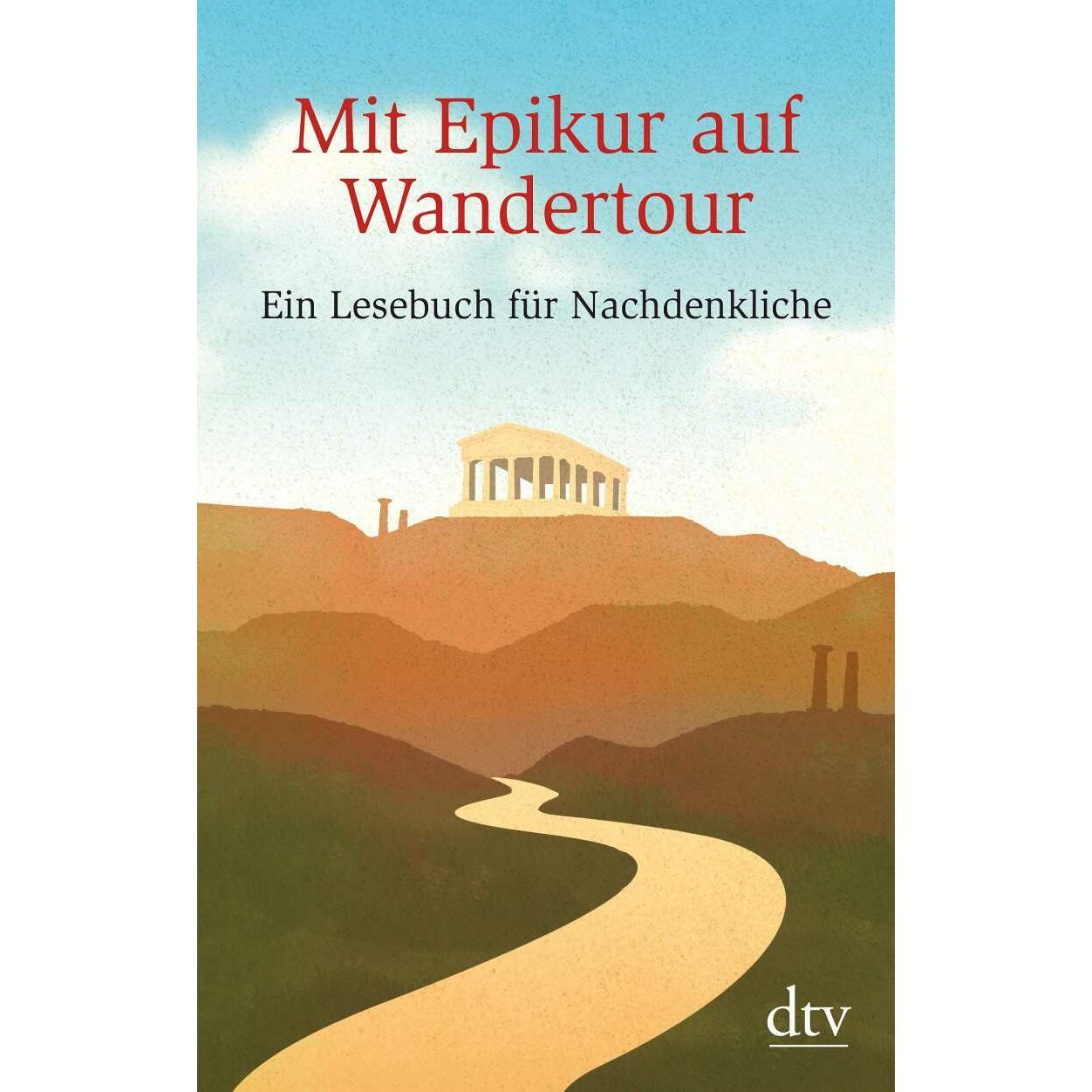 Mit Epikur auf Wandertour, Sachbücher von Günter Stolzenberger