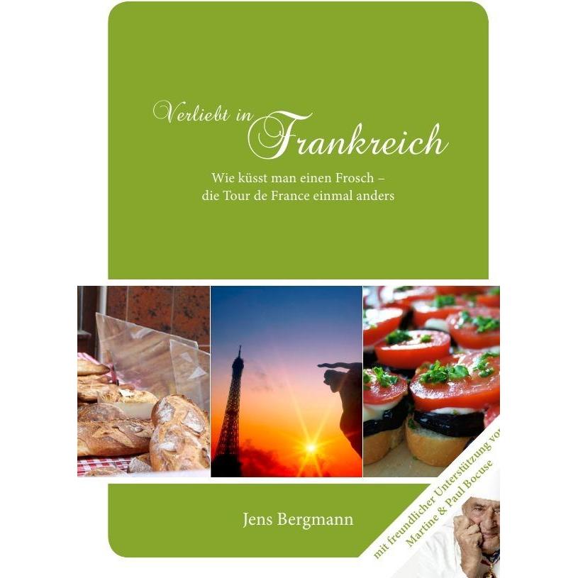 Verliebt in Frankreich - Die Tour de France einmal anders, Ratgeber von Jens Bergmann
