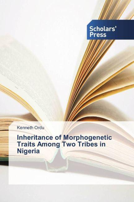 Produktbild Inheritance of Morphogenetic Traits Among Two Tribes in Nigeria (Deutsch, Kenneth Ordu, 2015)