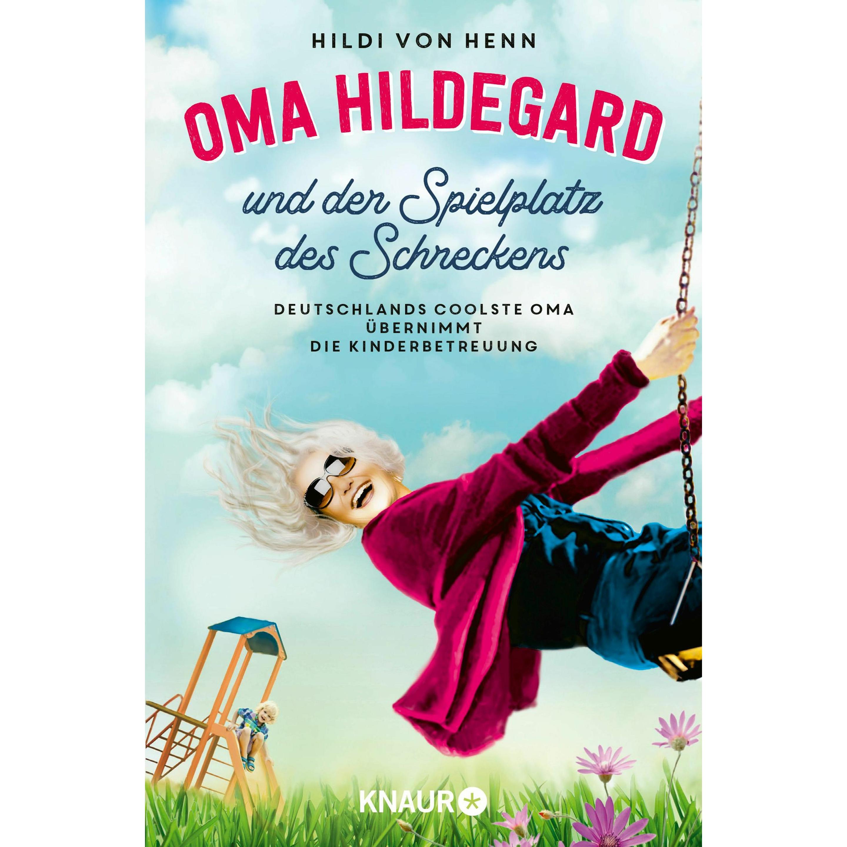 Oma Hildegard und der Spielplatz des Schreckens, Belletristik von Hildi von Henn