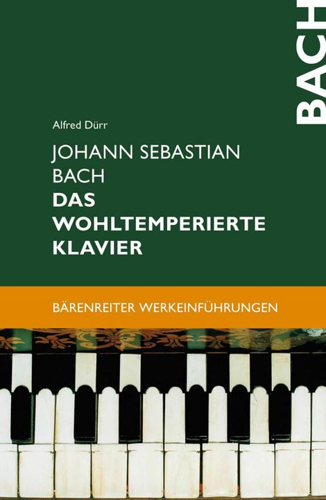 Produktbild Johann Sebastian Bach. Das Wohltemperierte Klavier (Deutsch, Alfred Dürr, 2008)