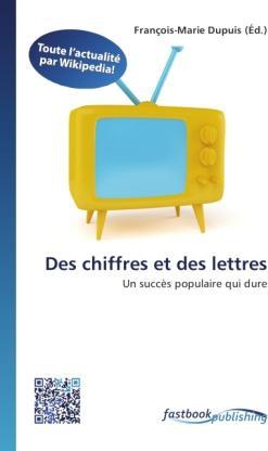 FastBook Publishing Des chiffres et des lettres (François-Marie Dupuis, 2012)