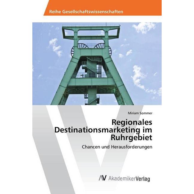 Regionales Destinationsmarketing im Ruhrgebiet, Fachbücher von Miriam Sommer