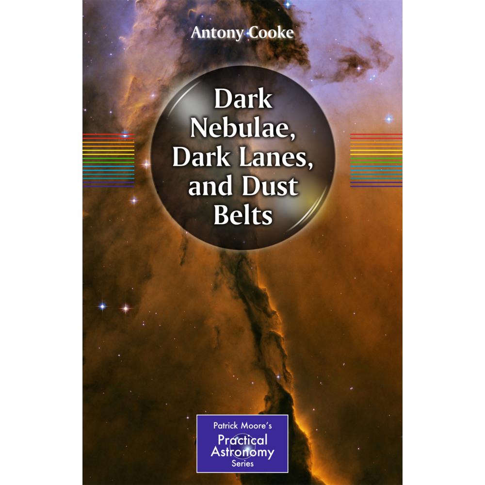 Dark Nebulae, Dark Lanes, and Dust Lanes, Fachbücher von Antony Cooke