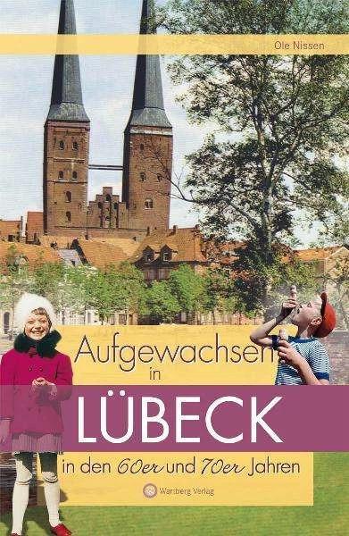 Produktbild Aufgewachsen in Lübeck den 60er und 70er Jahren (Deutsch, Ole Nissen, 2023)