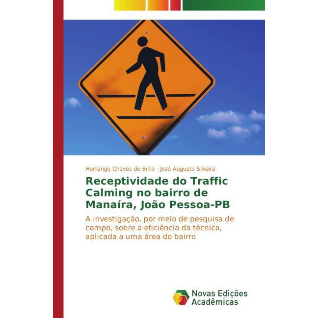 Receptividade do Traffic Calming no bairro de Manaíra, João Pessoa-PB, Fachbücher von José Augusto Silveira, Herllange C...