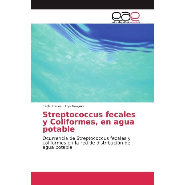 Streptococcus fecales y Coliformes, en agua potable, Fachbücher von Carla Trelles, Elys Vergara