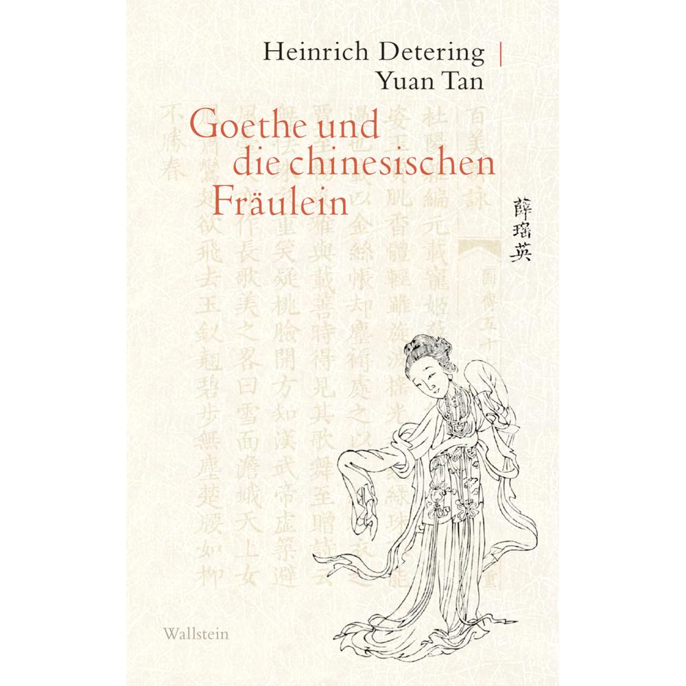 Goethe und die chinesischen Fräulein, Fachbücher von Yuan Tan, Heinrich Detering