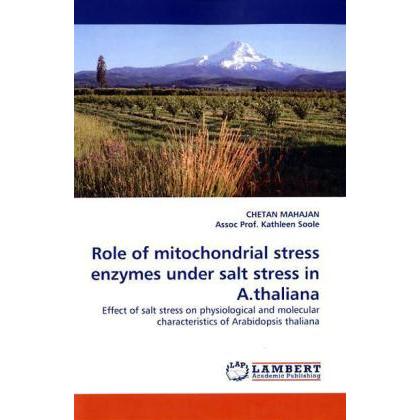 Role of mitochondrial stress enzymes under salt stress in A.thaliana, Fachbücher