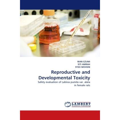 Reproductive and Developmental Toxicity, Fachbücher von Wan Ezumi, Siti Amrah, Syed Mohsin