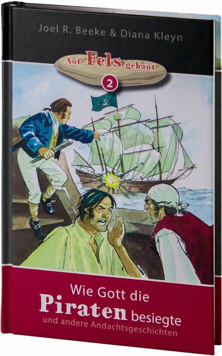 Produktbild Wie Gott die Piraten besiegte (Deutsch, Diana Kleyn, Joachim Schmitsdorf, Joel R. Beeke, 2013)