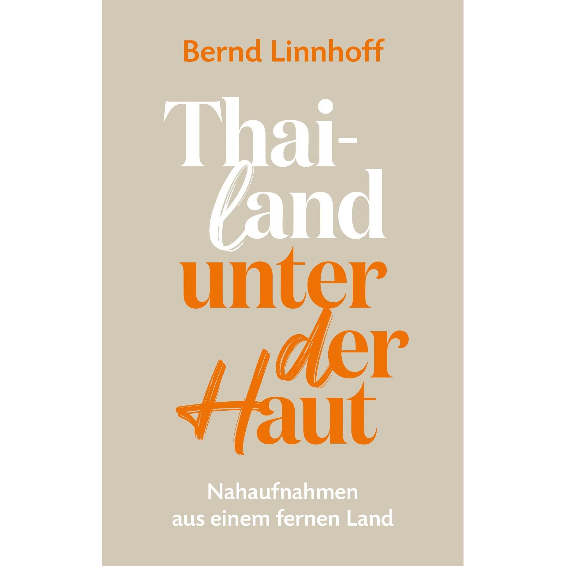 Thumbnail - Thailand unter der Haut, Ratgeber von Bernd Linnhoff