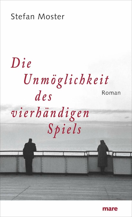 Produktbild Die Unmöglichkeit des vierhändigen Spiels (Deutsch, Stefan Moster, 2009)